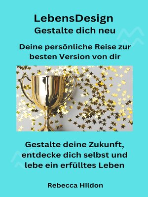 cover image of LebensDesign--Gestalte dich neu--Deine persönliche Reise zur besten Version von dir
